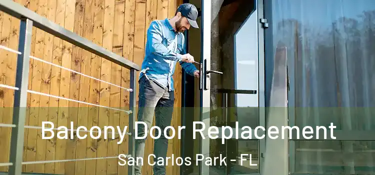  Balcony Door Replacement San Carlos Park - FL