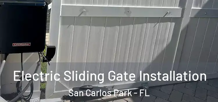  Electric Sliding Gate Installation San Carlos Park - FL