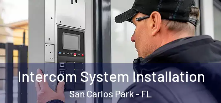  Intercom System Installation San Carlos Park - FL